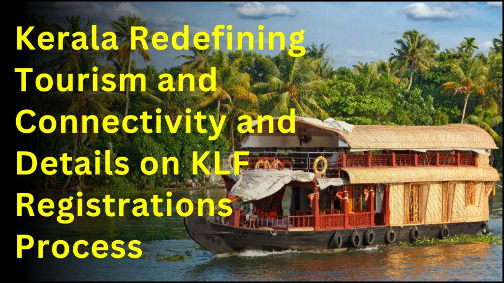 Kerala Redefining Tourism and Connectivity and Details on KLF Registrations Process